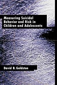 Measuring Suicidal Behavior and Risk in Children and Adolescents (Hardcover)
