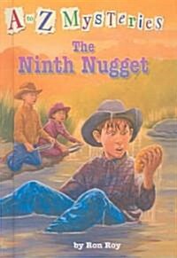 The Ninth Nugget (Prebound, Bound for Schoo)