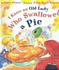 I Know an Old Lady Who Swallowed a Pie (Prebound, Turtleback Scho)