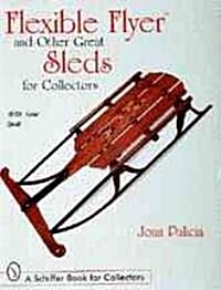 Flexible Flyer and Other Great Sleds for Collectors (Paperback)