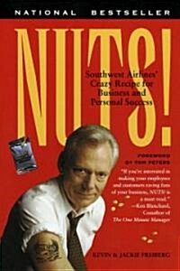 Nuts!: Southwest Airlines Crazy Recipe for Business and Personal Success (Paperback)