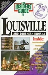 The Insiders Guide to Louisville, Ky & Southern Indiana (Paperback, 2nd)