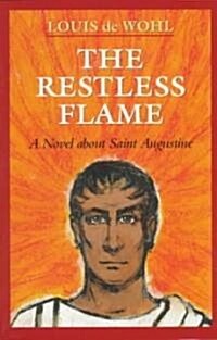 The Restless Flame: A Novel about St. Augustine (Paperback)