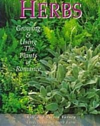 Herbs: Growing & Using the Plants of Romance (Paperback)