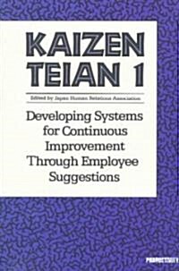 Kaizen Teian 1: Developing Systems for Continuous Improvement Through Employee Suggestions (Paperback)