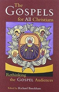 The Gospels for all Christians : rethinking the Gospel audiences