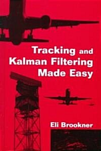 Tracking and Kalman Filtering Made Easy (Hardcover)