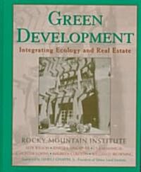 Green Development: Integrating Ecology and Real Estate (Hardcover)