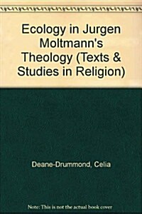 Ecology in Jurgen Moltmanns Theology (Hardcover)