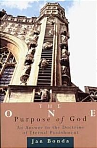 The One Purpose of God: An Answer to the Doctrine of Eternal Punishment (Paperback)