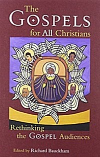 The Gospels for All Christians: Rethinking the Gospel Audiences (Paperback)