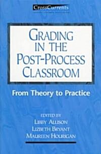 Grading in the Post-Process Classroom (Paperback)