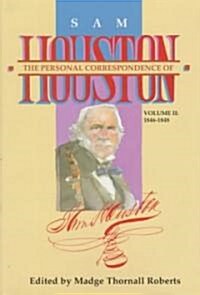 The Personal Correspondence of Sam Houston. Volume II: 1846-1848 (Hardcover)