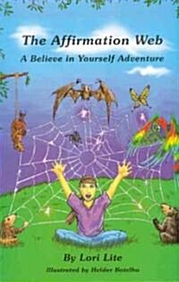 The Affirmation Web: A Believe in Yourself Adventure (Paperback)