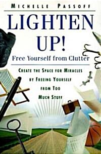 Lighten Up!: Free Yourself from Clutter (Paperback)
