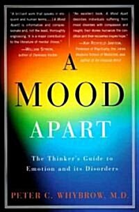 A Mood Apart: The Thinkers Guide to Emotion and Its Disorders (Paperback, 1990)