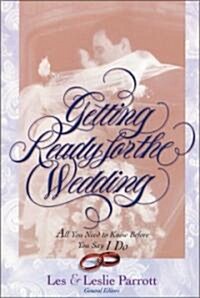 Getting Ready for the Wedding: All You Need to Know Before You Say I Do (Paperback)