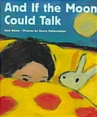 And If the Moon Could Talk (School & Library)