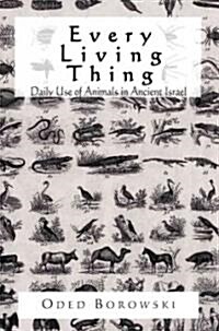 Every Living Thing: Daily Use of Animals in Ancient Israel (Paperback)