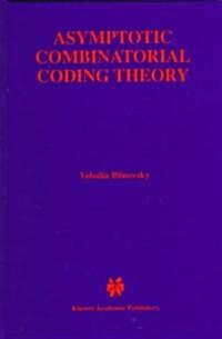 Asymptotic Combinatorial Coding Theory (Hardcover, 1997)