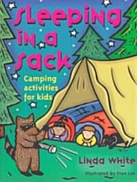 Sleeping in a Sack: Camping Activities for Kids (Paperback)