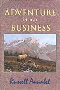 Adventure Is My Business (Hardcover)