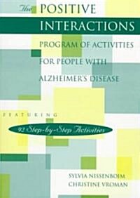 Positive Interactions Program of Activities for People with Alzheimers (Paperback)