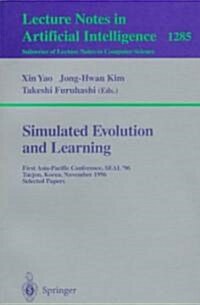 Simulated Evolution and Learning: First Asia-Pacific Conference, Seal96, Taejon, Korea, November 9-12, 1996. Selected Papers. (Paperback, 1997)