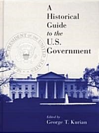 A Historical Guide to the U.S. Government (Hardcover)