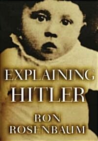 Explaining Hitler (Hardcover, Deckle Edge)