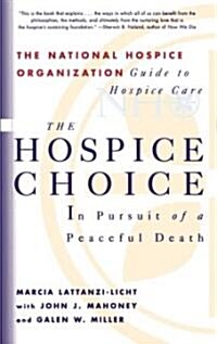 The Hospice Choice: In Pursuit of a Peaceful Death (Paperback, Original)
