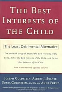 The Best Interests of the Child: The Least Detrimental Alternative (Paperback)