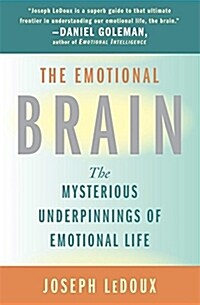 The Emotional Brain: The Mysterious Underpinnings of Emotional Life (Paperback)