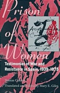 Prison of Women: Testimonies of War and Resistance in Spain, 1939-1975 (Paperback)