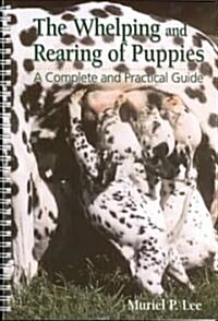 The Whelping and Rearing of Puppies (Paperback, Spiral)