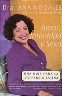 Amor, Intimidad Y Sexo: Una Guia Para La Pareja Latina (Paperback)