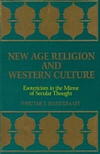 New Age Religion and Western Culture: Esotericism in the Mirror of Secular Thought (Paperback)
