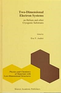 Two-Dimensional Electron Systems: On Helium and Other Cryogenic Substrates (Hardcover, 1997)