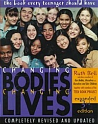 [중고] Changing Bodies, Changing Lives: Expanded Third Edition: A Book for Teens on Sex and Relationships (Paperback, 3, Expanded)