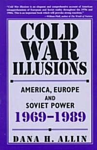 Cold War Illusions: America, Europe and Soviet Power, 1969-1989 (Paperback)