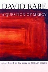 A Question of Mercy: A Play Based on the Essay by Richard Selzer (Paperback)