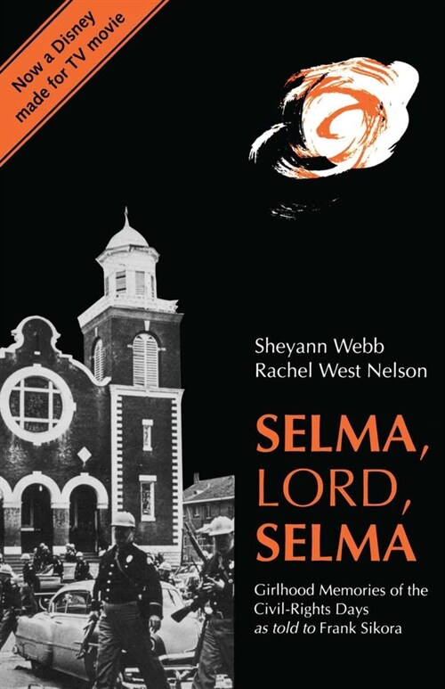 Selma, Lord, Selma: Girlhood Memories of the Civil Rights Days (Paperback, First Edition)