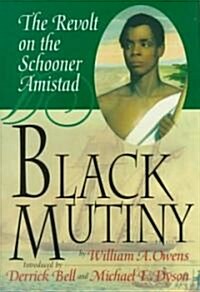 Black Mutiny: The Revolt on the Schooner Amistad (Hardcover)