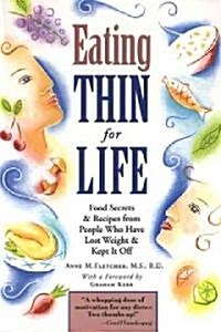 Eating Thin for Life: Food Secrets & Recipes from People Who Have Lost Weight & Kept It Off (Paperback)