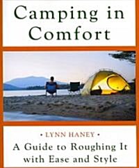 Camping in Comfort: A Guide to Roughing It with Ease and Style (Paperback)
