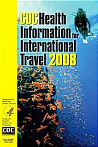 CDC Health Information for International Travel 2008 (Paperback, 1st)