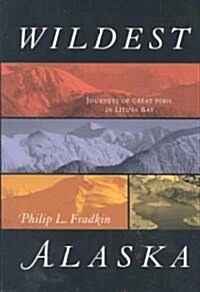 Wildest Alaska: Journeys of Great Peril in Lituya Bay (Paperback, Revised)