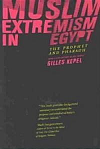 Muslim Extremism in Egypt: The Prophet and Pharaoh (Paperback, 2003)