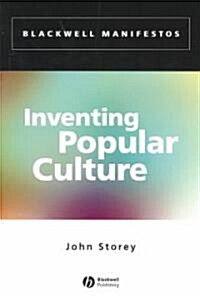 Inventing Popular Culture: From Folklore to Globalization (Paperback)