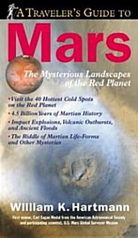 A Travelers Guide to Mars: The Mysterious Landscapes of the Red Planet [With Poster] (Paperback)
